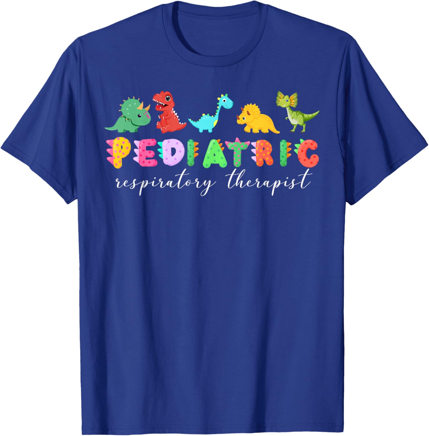 Pediatric Respiratory Therapist Nurse Cute Dinosaur PEDS RT T-Shirt - T-Shirt | Royal