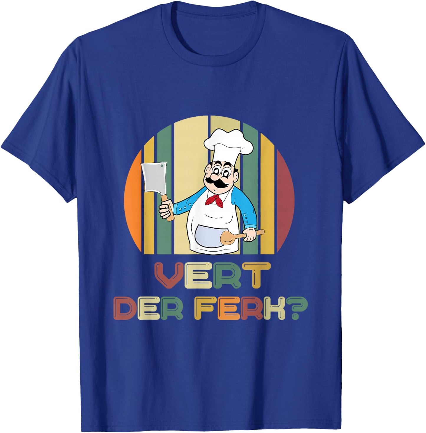 Vert Der Ferk Funny Chef Knife T Shirt Kitchen T-Shirt - T-Shirt | Royal