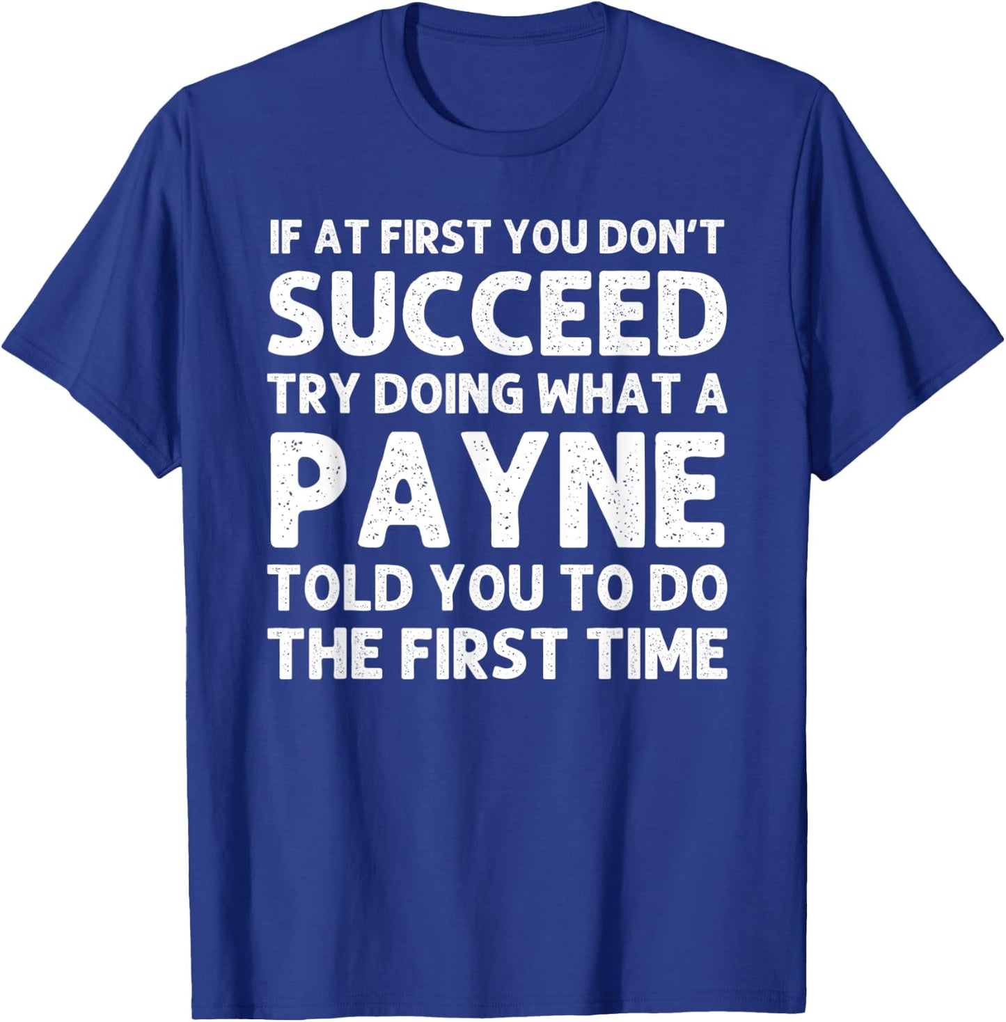 PAYNE Funny Surname Family Tree Birthday Reunion Idea T-Shirt - T-Shirt | Royal