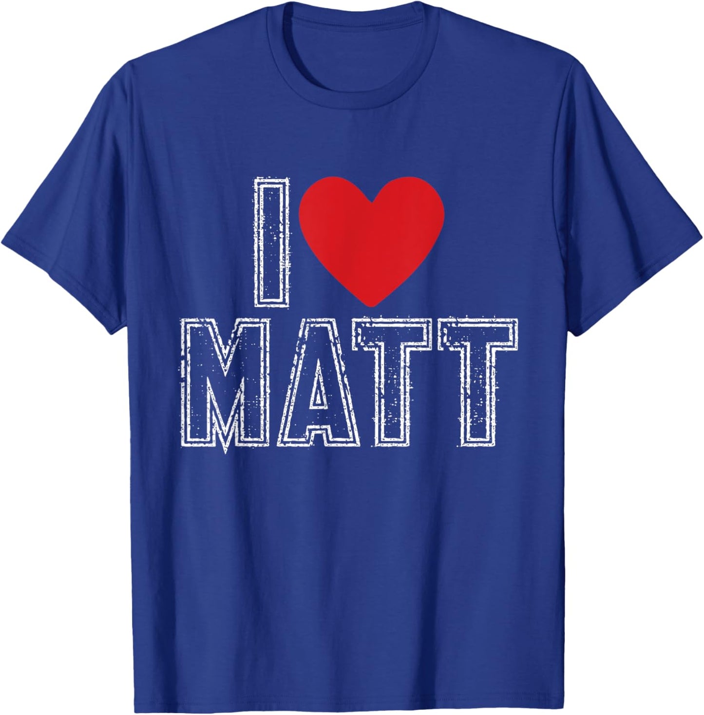 I Love Matt I Heart Matt T-Shirt - T-Shirt | Royal
