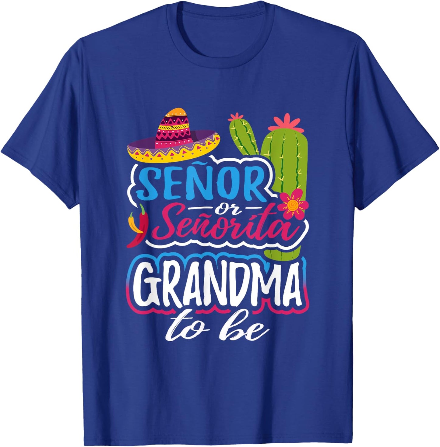 Senor Or Senorita Grandma To Be Gender Reveal Mexican Fiesta T-Shirt - T-Shirt | Royal