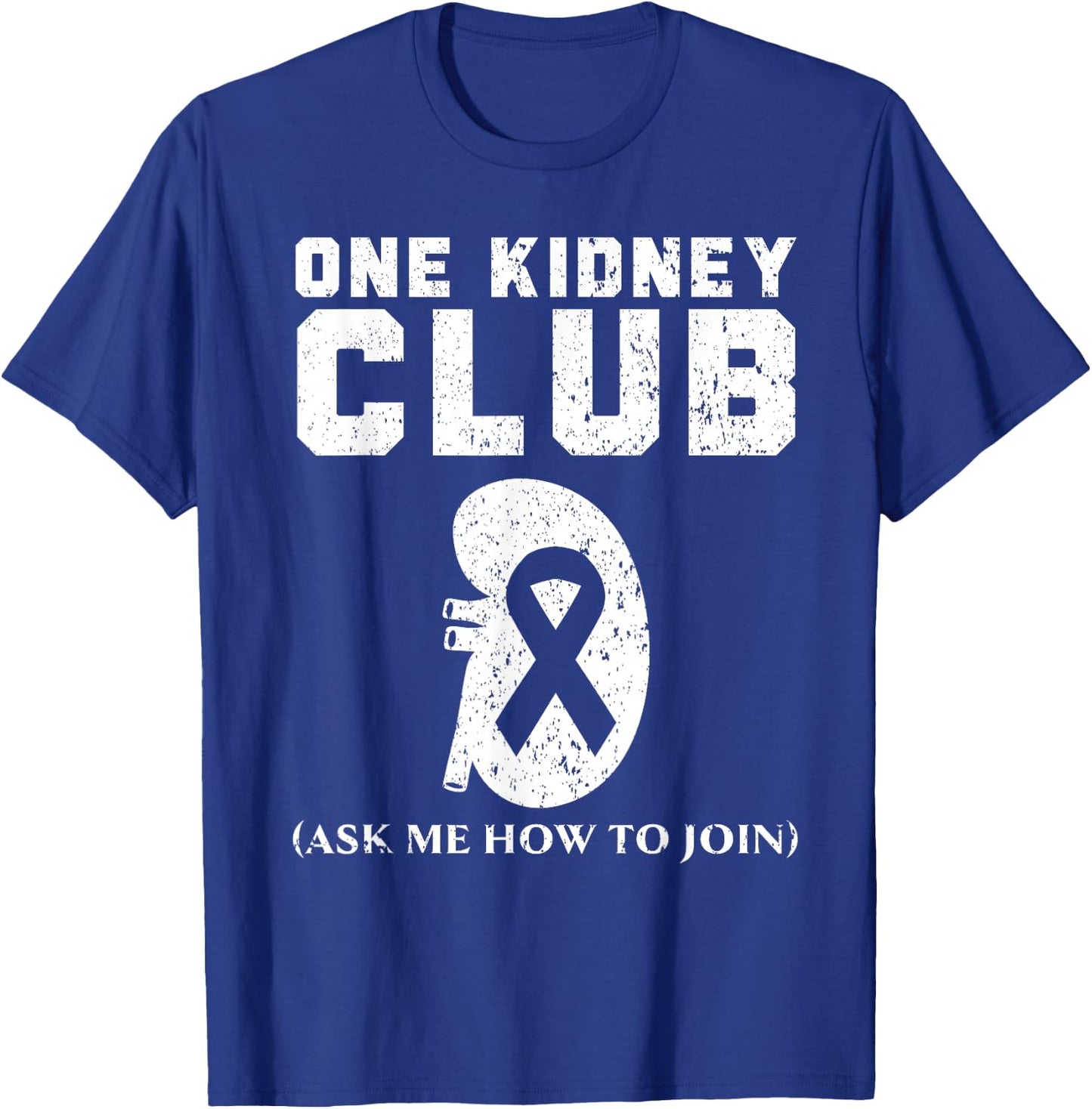 One Kidney Club Ask Me How To Join Organ Donation T-Shirt - T-Shirt | Royal