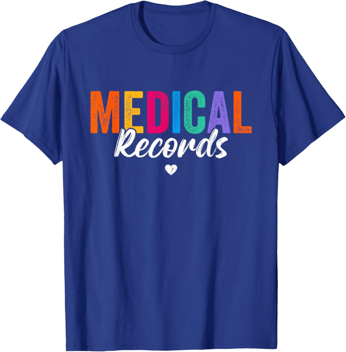 Medical Records Cool Design Appreciation Week Healthcare T-Shirt - T-Shirt | Royal