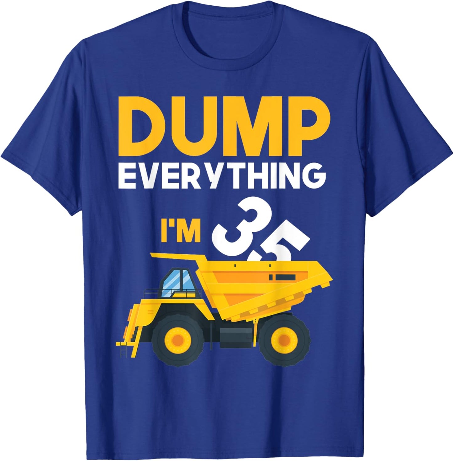 35th Birthday Construction Truck Dumper 35 Year Old Funny T-Shirt - T-Shirt | Royal