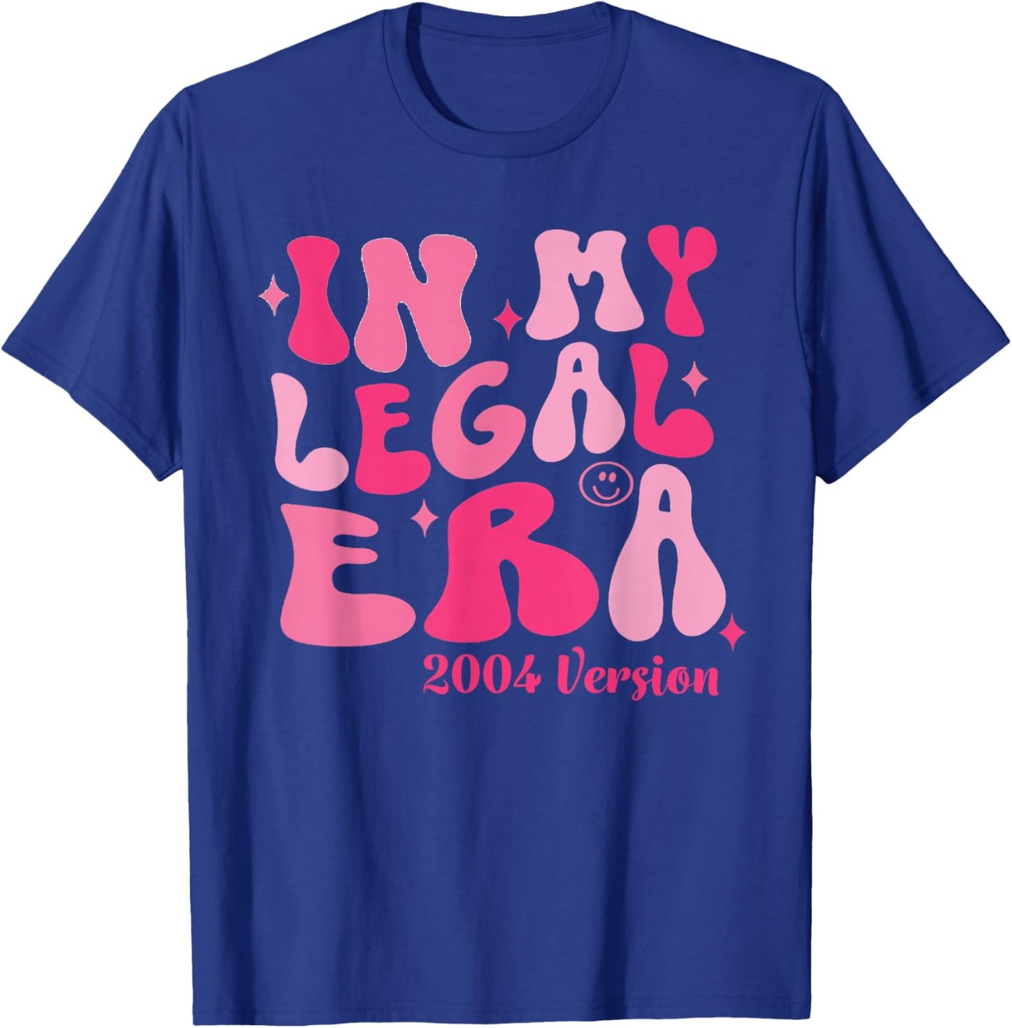 In My Legal Era 2004 Version Cute 21st Birthday 21 Year Old T-Shirt - T-Shirt | Royal