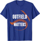 Baseball Outfield Matters Funny Baseball Outfielders T-Shirt - T-Shirt | Royal