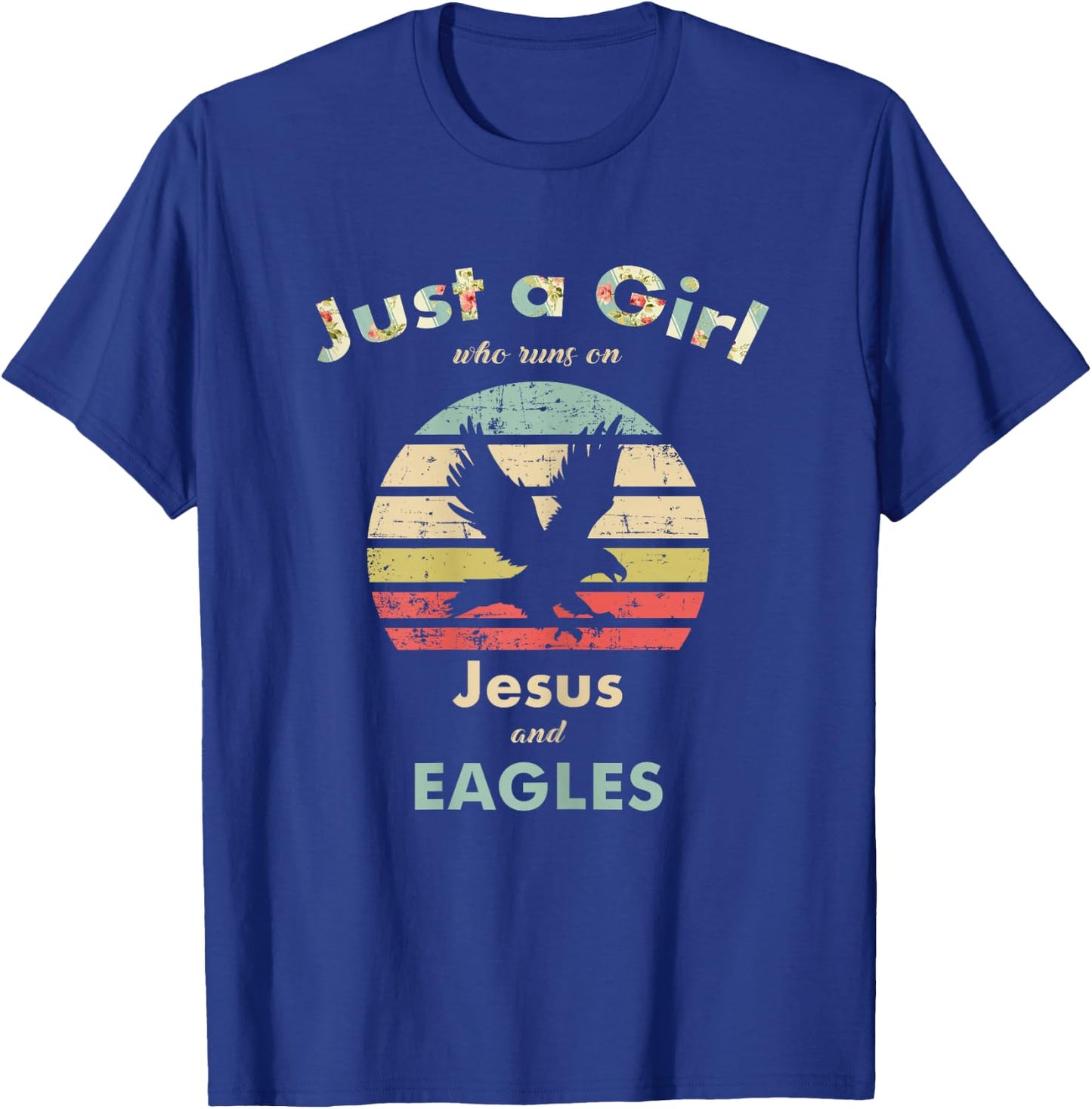 Just A Girl Who Runs on Jesus and Eagles Retro Eagle T-Shirt - T-Shirt | Royal