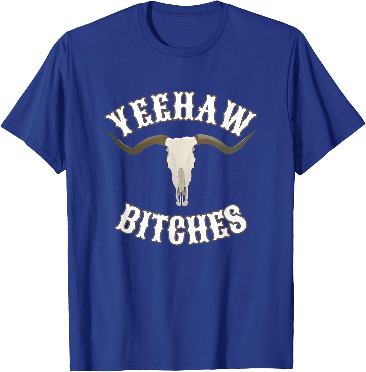 Country Skull Western Yeehaw Bitches T-Shirt - T-Shirt | Royal