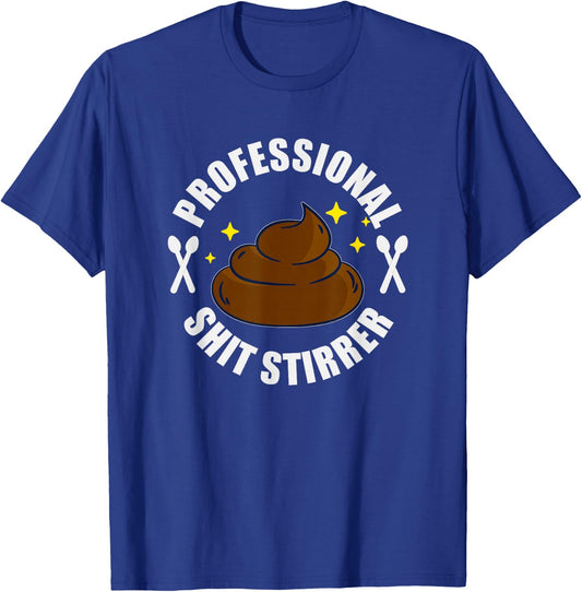 Shit Stirrer Professional - Poo Funny Trouble Maker T-Shirt - T-Shirt | Royal