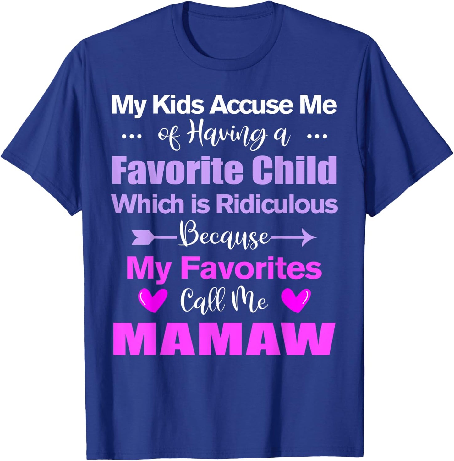 My Favorites Call Me Mamaw Funny Mamaw T-Shirt - T-Shirt | Royal
