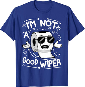 Embarrassing Adult I'm Not a Good Wiper Toilet Paper Humor T-Shirt - T-Shirt | Royal