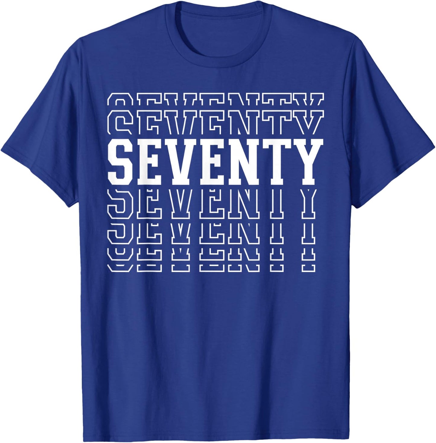Seventy 70th Birthday Layered Text 70 Year Old T-Shirt - T-Shirt | Royal