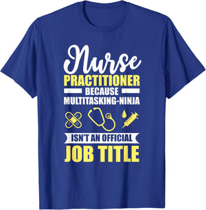 Nurse Practitioner Multitasking Ninja Funny T-Shirt - T-Shirt | Royal