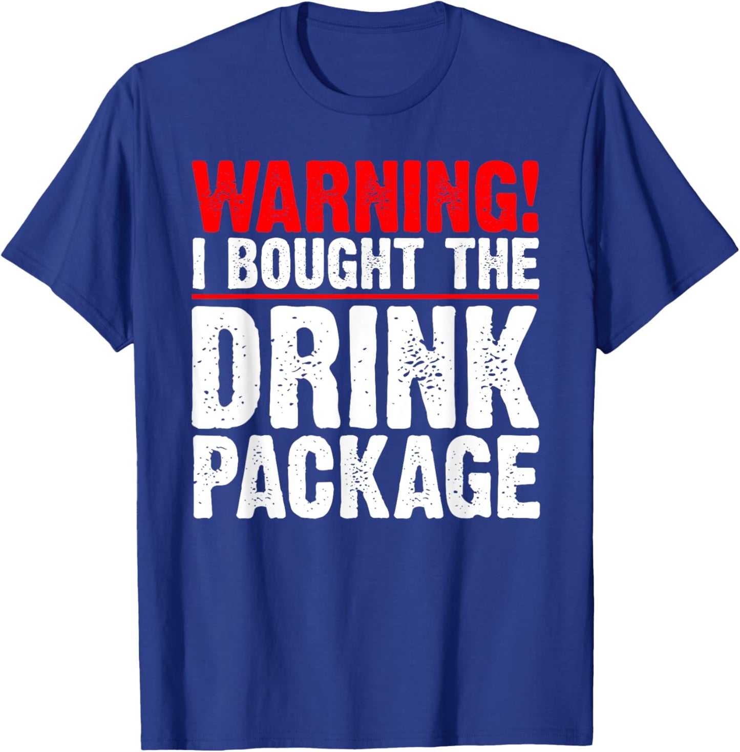 Warning I Bought The Drink Package Cruise Ship T-Shirt - T-Shirt | Royal