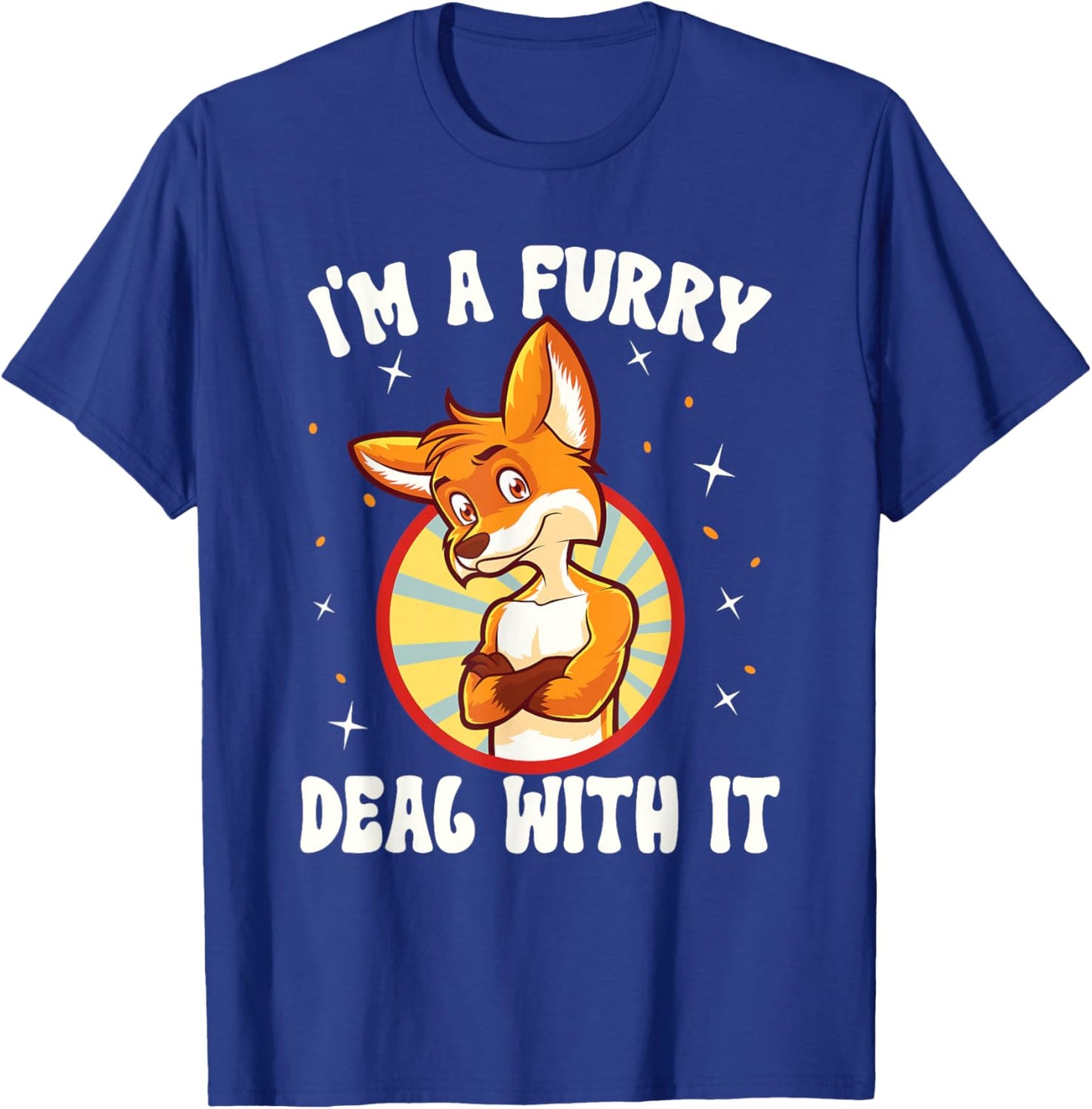 I'm A Furry Deal With It Furry Fandom Funny Cosplay Fursuit T-Shirt - T-Shirt | Royal