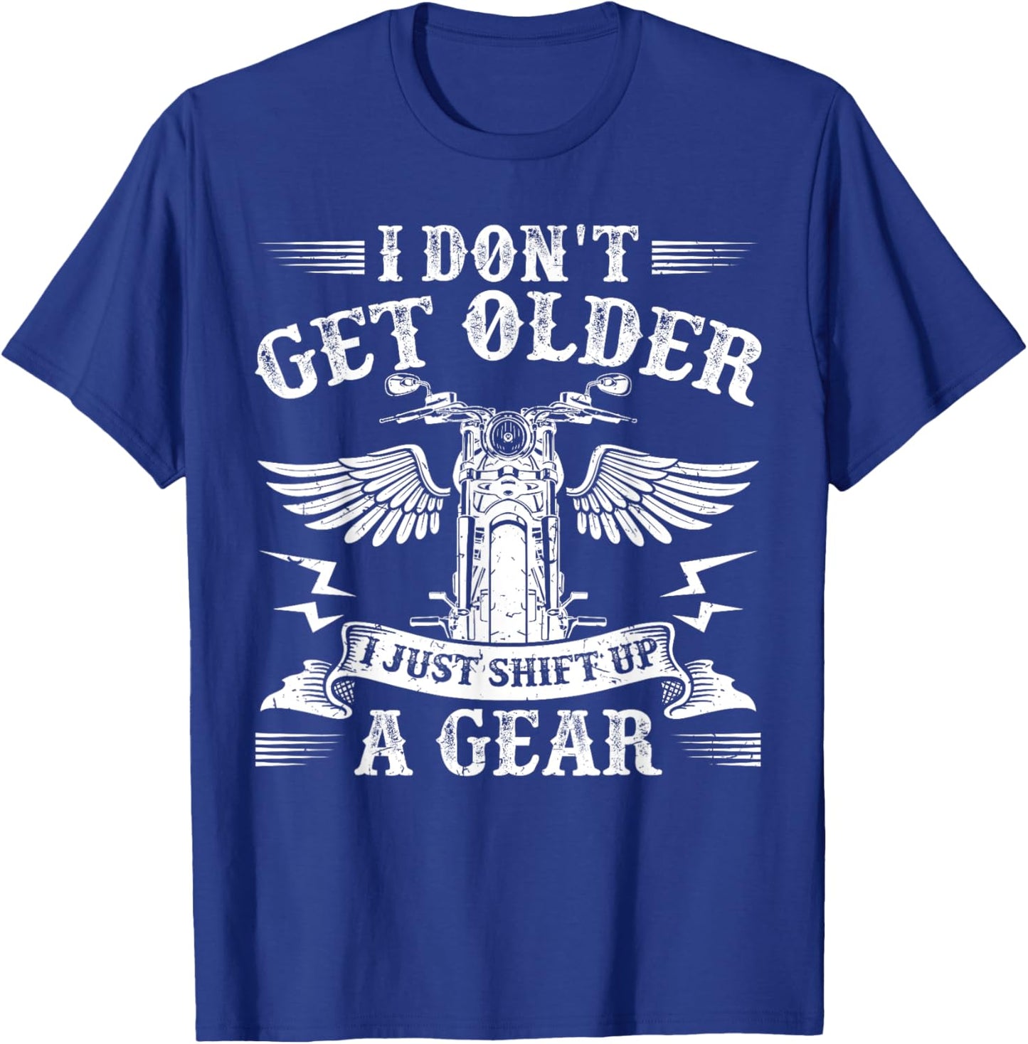 Bikers Don'T Get Older Funny Motorcycle Motorbike T-Shirt - T-Shirt | Royal