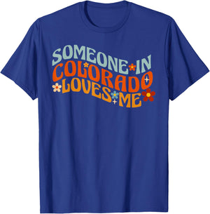 Someone In Colorado Loves Me T-Shirt - T-Shirt | Royal