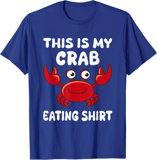 Funny This Is My Crab Eating Shirt Red Crab Crabbing Foodie T-Shirt - T-Shirt | Royal