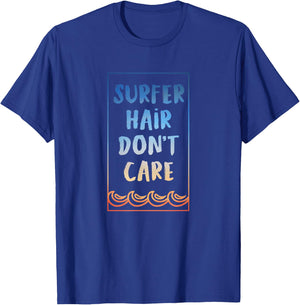 Surf Shirt Surfer Hair Don't care Surf T Shirt T-Shirt - T-Shirt | Royal