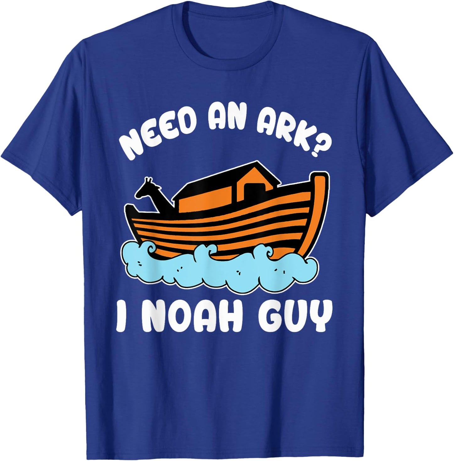 Need An Ark I Noah Guy Funny Christian Bible Scripture Cool T-Shirt - T-Shirt | Royal