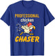 Professional Chicken Chaser Rooster Farm Farming Owner Gifts T-Shirt - T-Shirt | Royal
