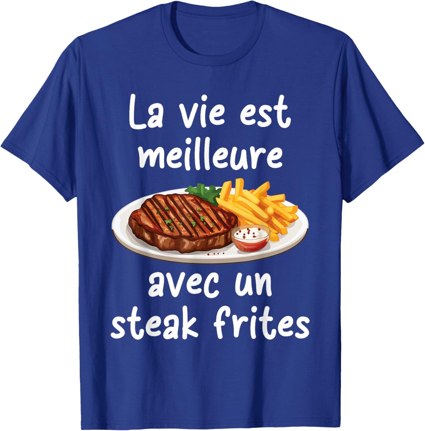 Life is better with a steak fries | Kitchen Recipe T-Shirt - T-Shirt | Royal