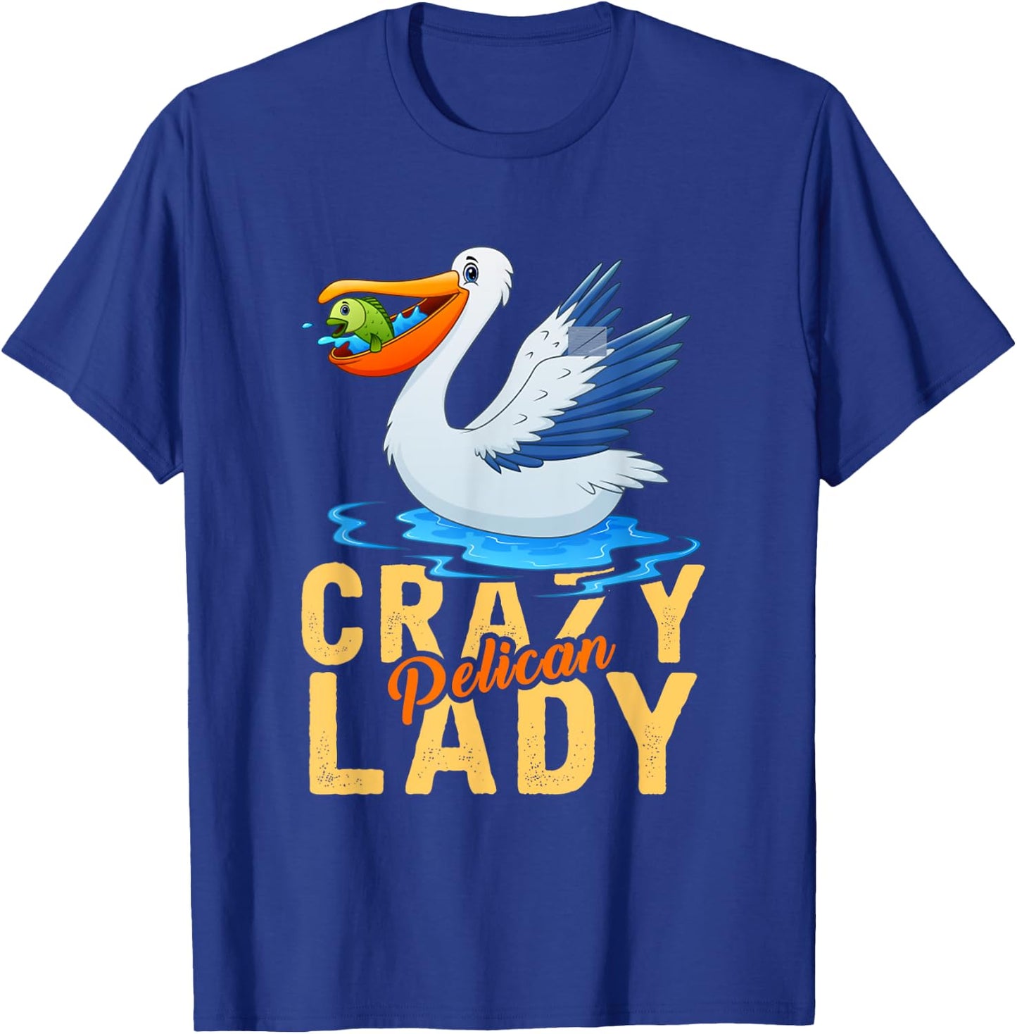 Funny Zoo Keeper Women Gift Crazy Pelican Lady Pelican T-Shirt - T-Shirt | Royal
