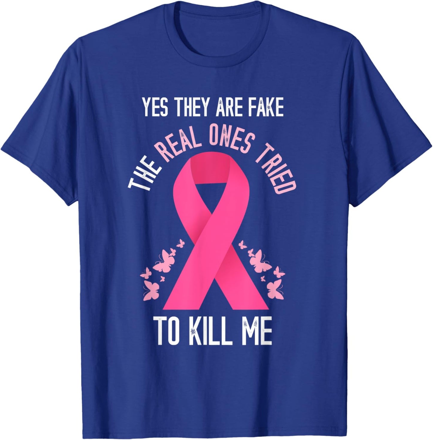 Breast Cancer Awareness Yes They Are Fake Pink Ribbon T-Shirt - T-Shirt | Royal