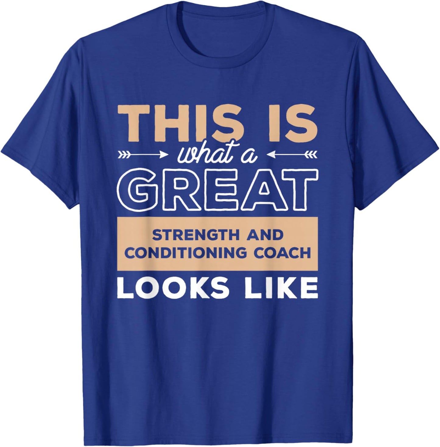 This Is What A Great Strength And Conditioning Coach Looks T-Shirt - T-Shirt | Royal