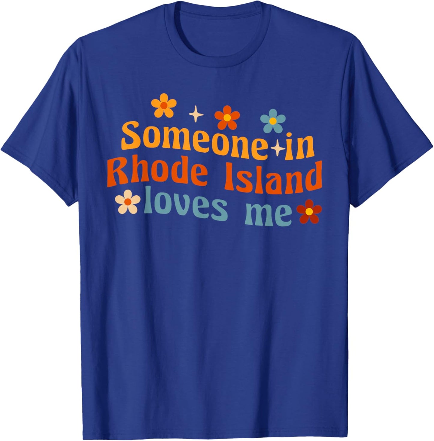 Someone In Rhode Island Loves Me T-Shirt - T-Shirt | Royal