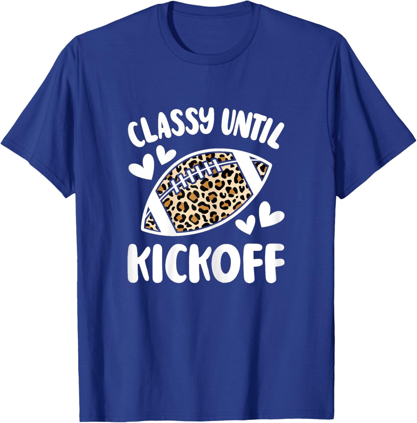 Classy Until Kickoff Cute American Football Women Girls T-Shirt - T-Shirt | Royal