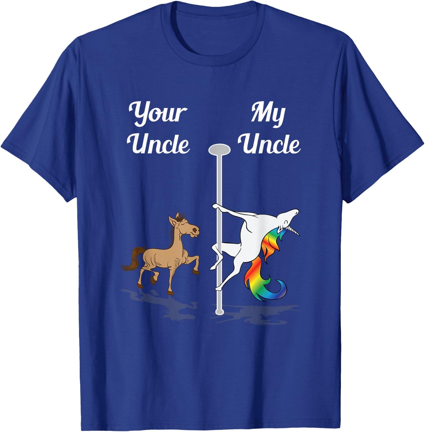 Your Uncle My Uncle You Me Pole Dancing Unicorn Gay Unicorn T-Shirt - T-Shirt | Royal