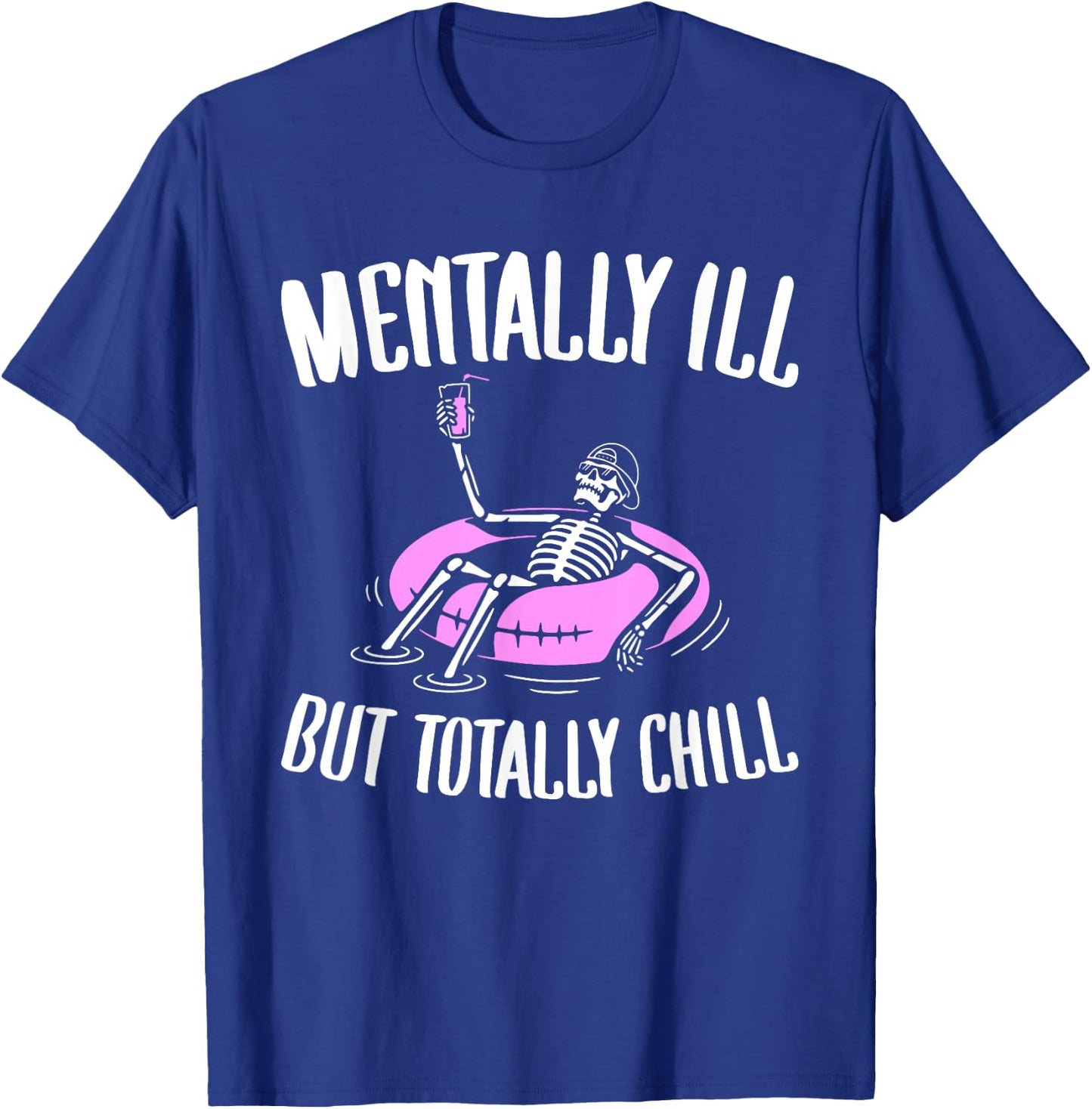 Mentally Ill But Totally Chill Funny Mental Health Halloween T-Shirt - T-Shirt | Royal