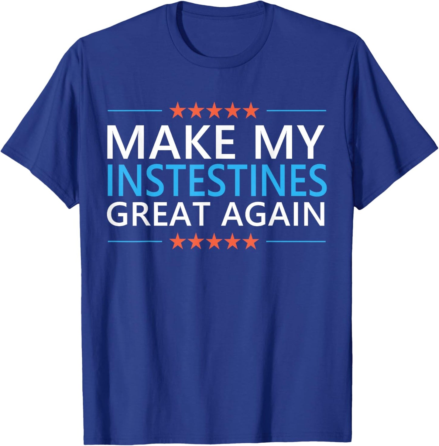Make My Intestines Great Again Colon Surgery Recovery IBS T-Shirt - T-Shirt | Royal
