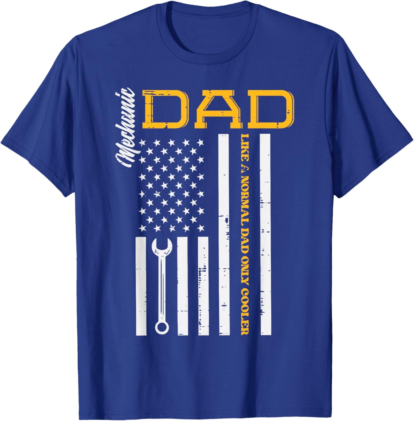 Mechanic Dad Like Normal US Flag Patriotic Daddy Papa Men T-Shirt - T-Shirt | Royal