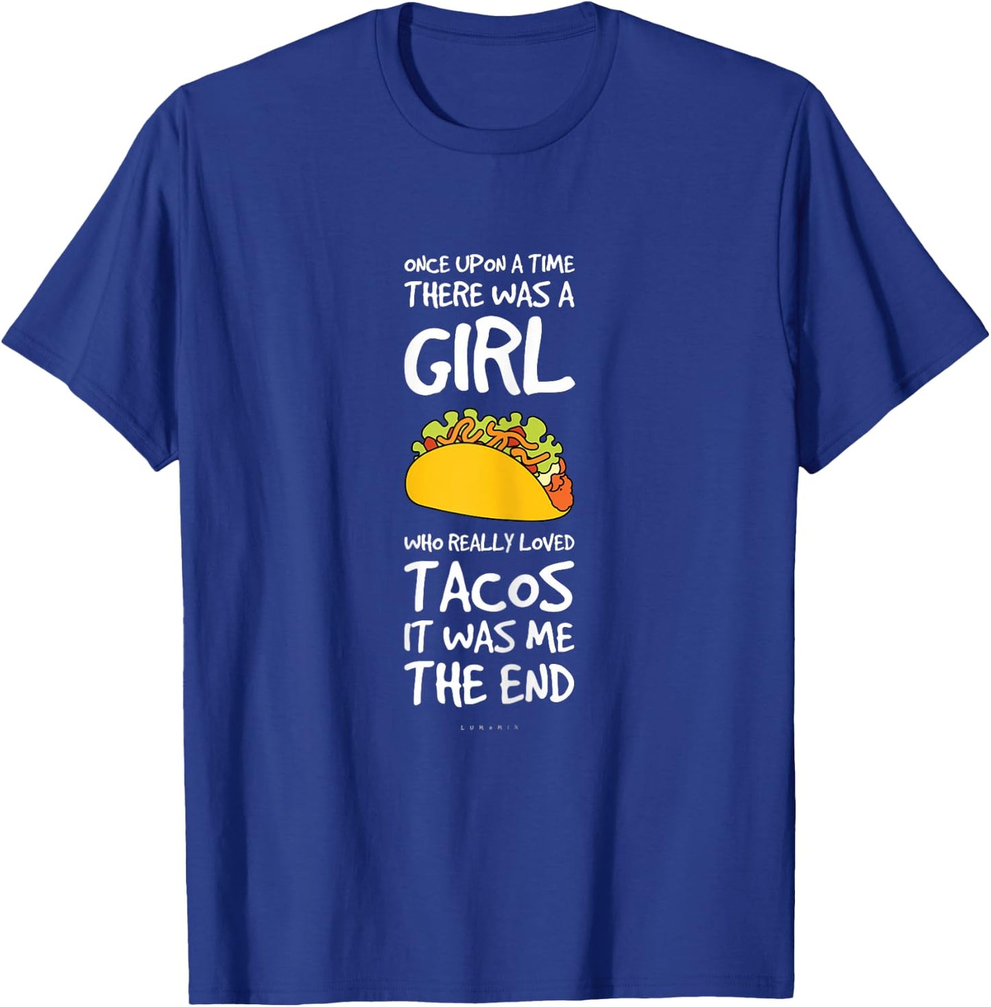 Funny Taco Sayings For Girl. Funny Taco Lover Gifts T-Shirt - T-Shirt | Royal
