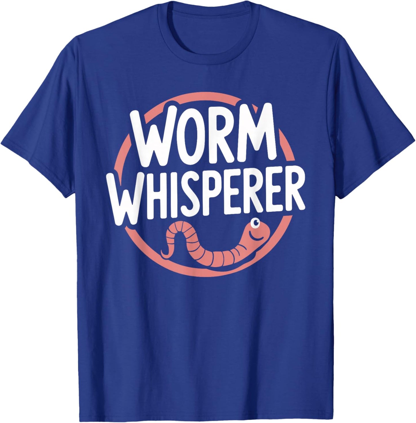Funny Worm Whisperer T Shirt for Nature Enthusiasts T-Shirt - T-Shirt | Royal