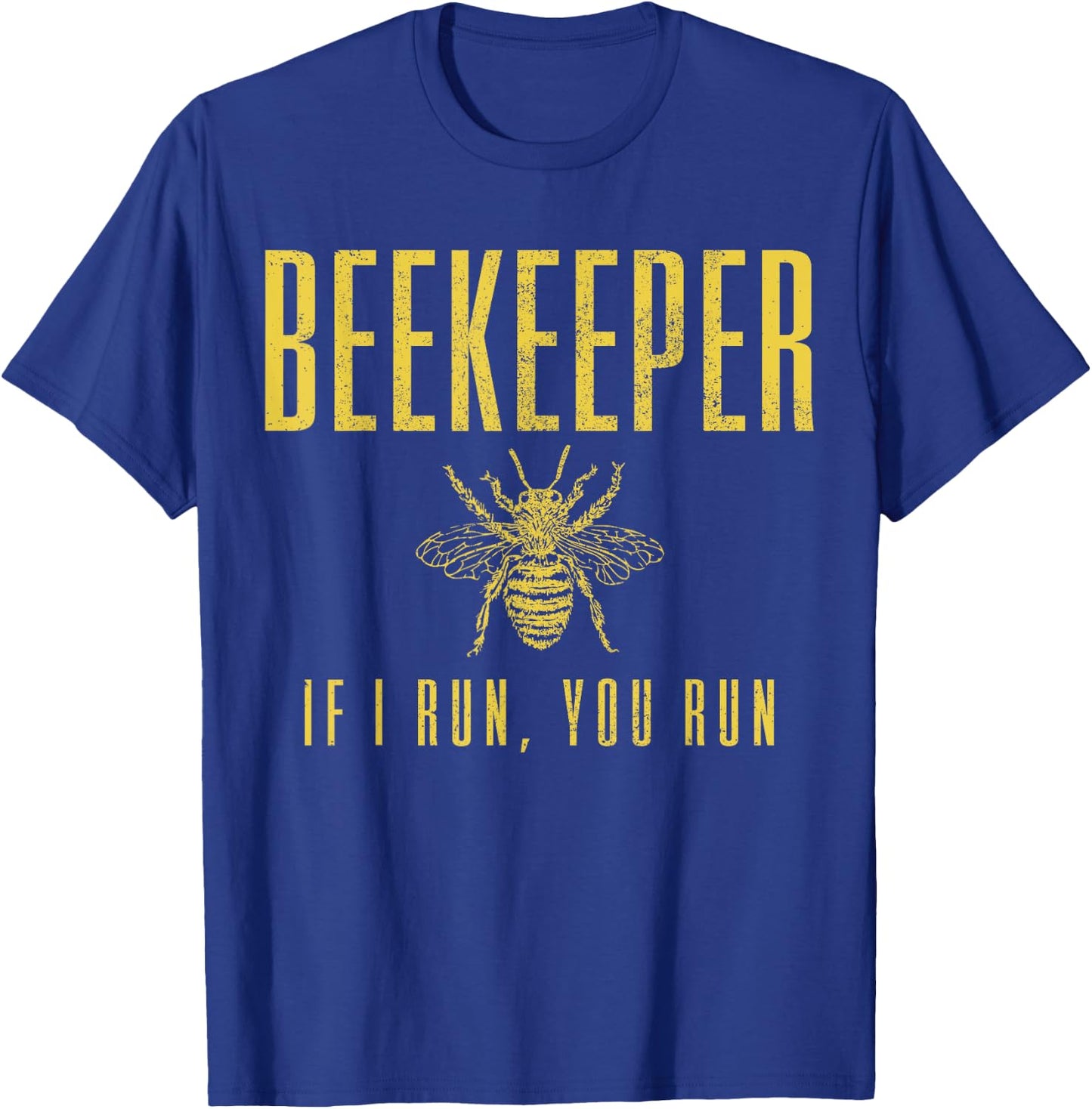 Beekeeper If I Run You Run Funny Beekeeping Beekeeper Gift T-Shirt - T-Shirt | Royal