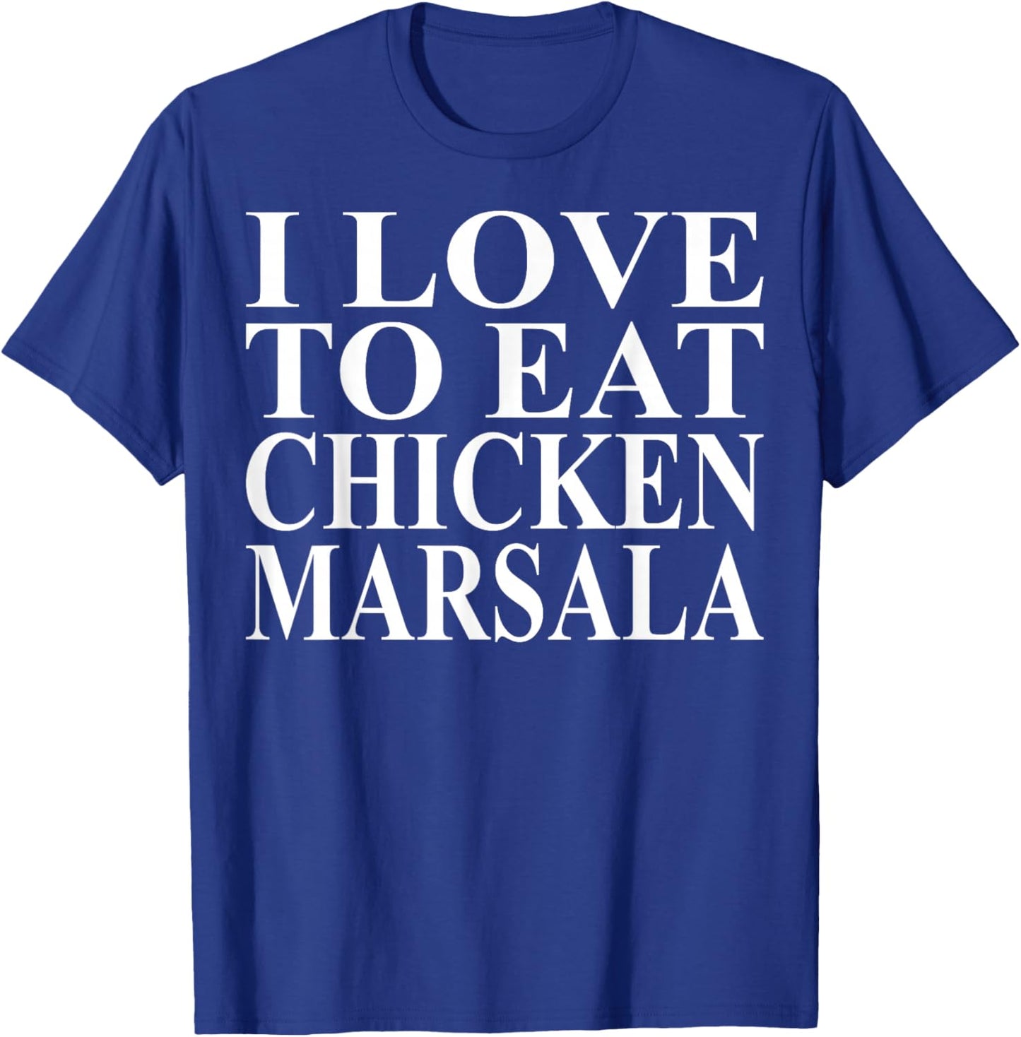 Chicken Marsala Apparel | Great Funny Chicken Lovers Design T-Shirt - T-Shirt | Royal