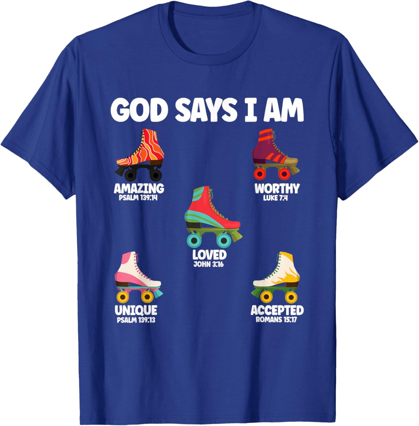 God Says I Am Roller Skate Lover Men Women Christian T-Shirt - T-Shirt | Royal