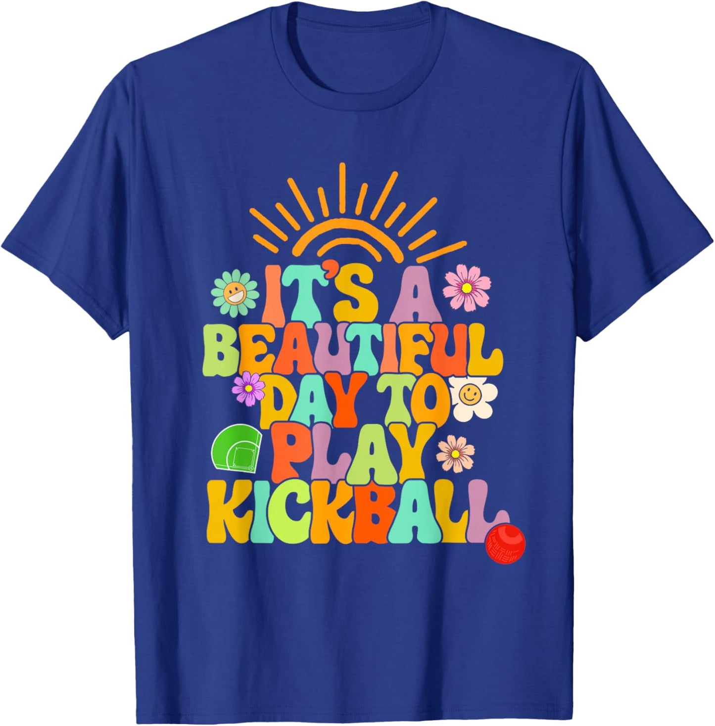 Kickball Player It's A Beautiful Day To Play Kickball Coach T-Shirt - T-Shirt | Royal