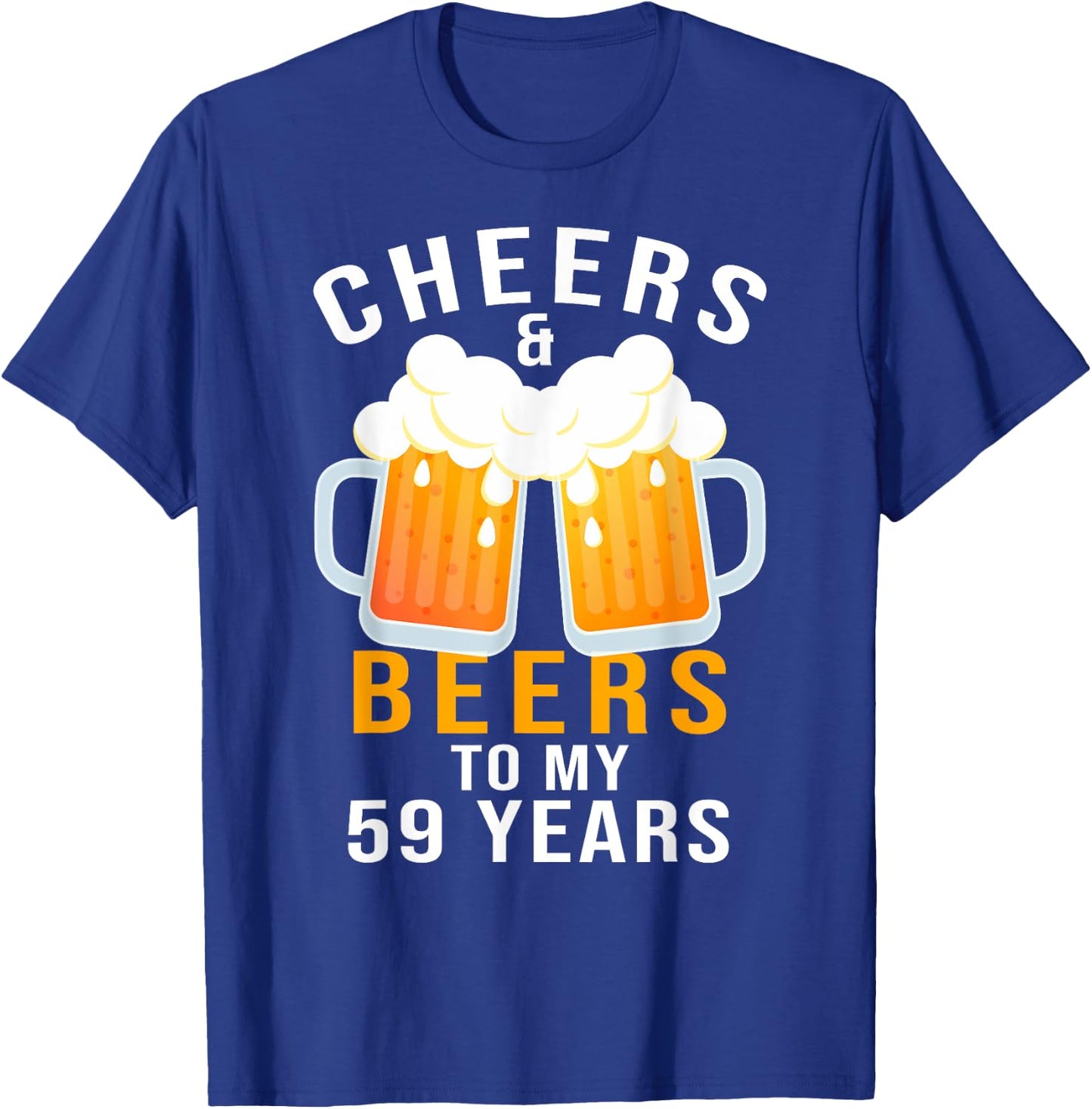 Cheers & Beers to 59 Years Old Beer Lover 59th Birthday Gift T-Shirt - T-Shirt | Royal