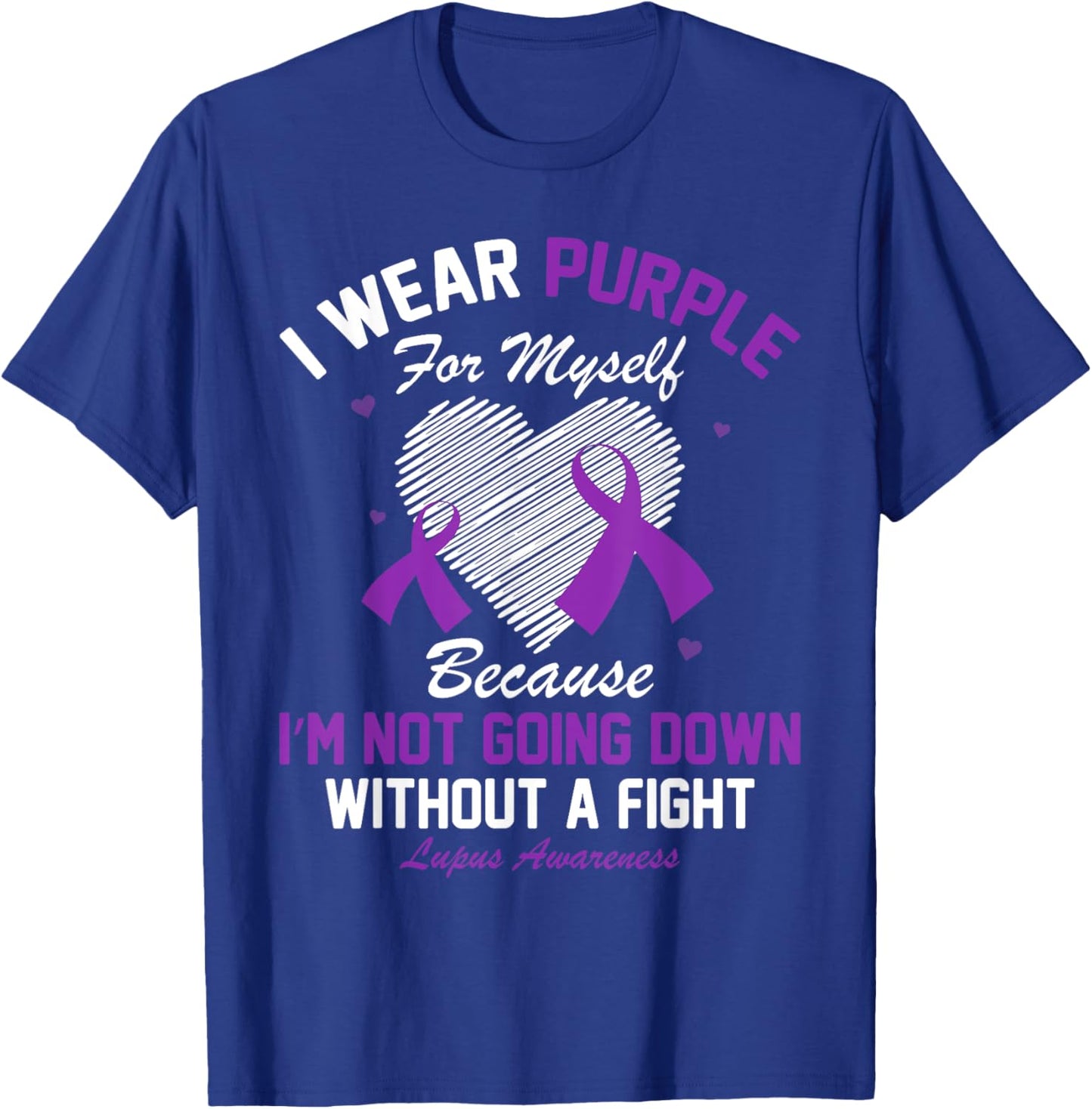 I Wear Purple For Myself Lupus Awareness Heart Purple Ribbon T-Shirt - T-Shirt | Royal