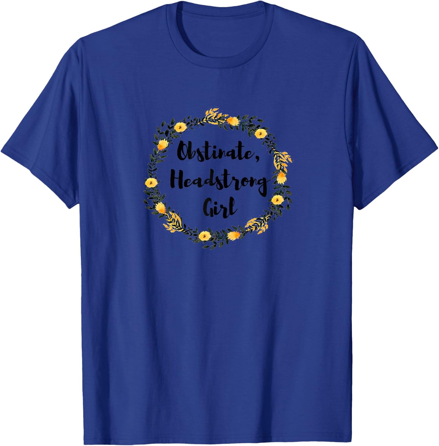 Jane Austen Pride and Prejudice Obstinate Headstrong Girl T-Shirt - T-Shirt | Royal
