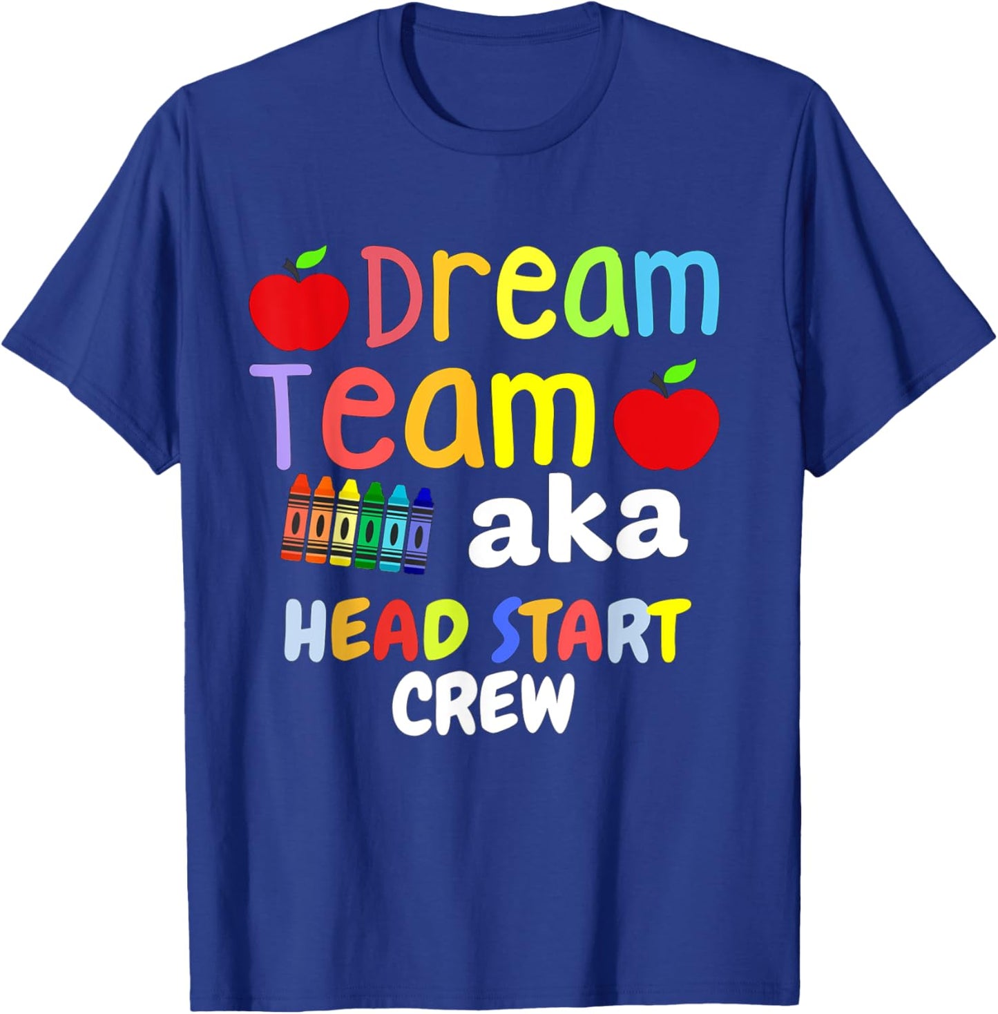 Funny Dream Team Head Start Crew Teacher Childhood Education T-Shirt - T-Shirt | Royal