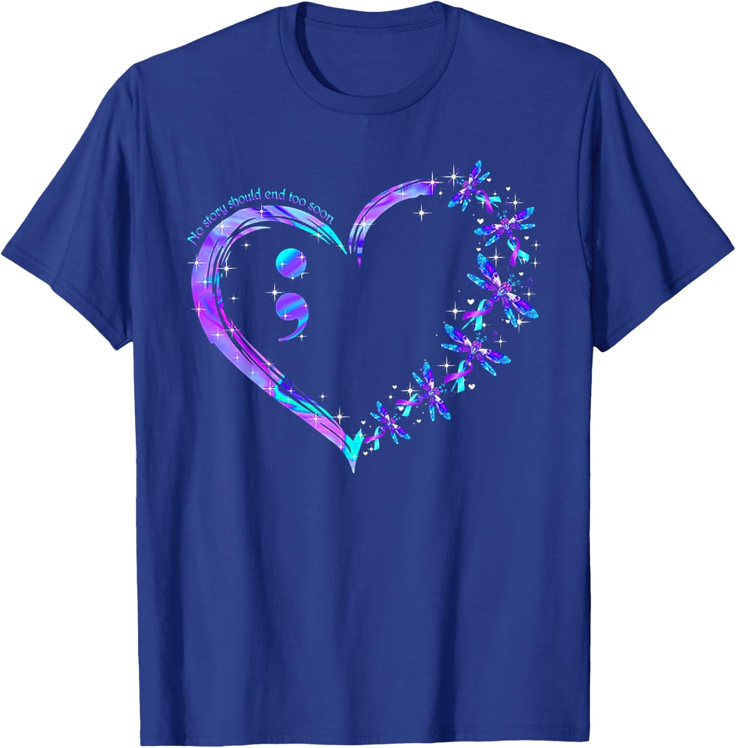 No story should end too soon Suicide Prevention Awareness T-Shirt - T-Shirt | Royal