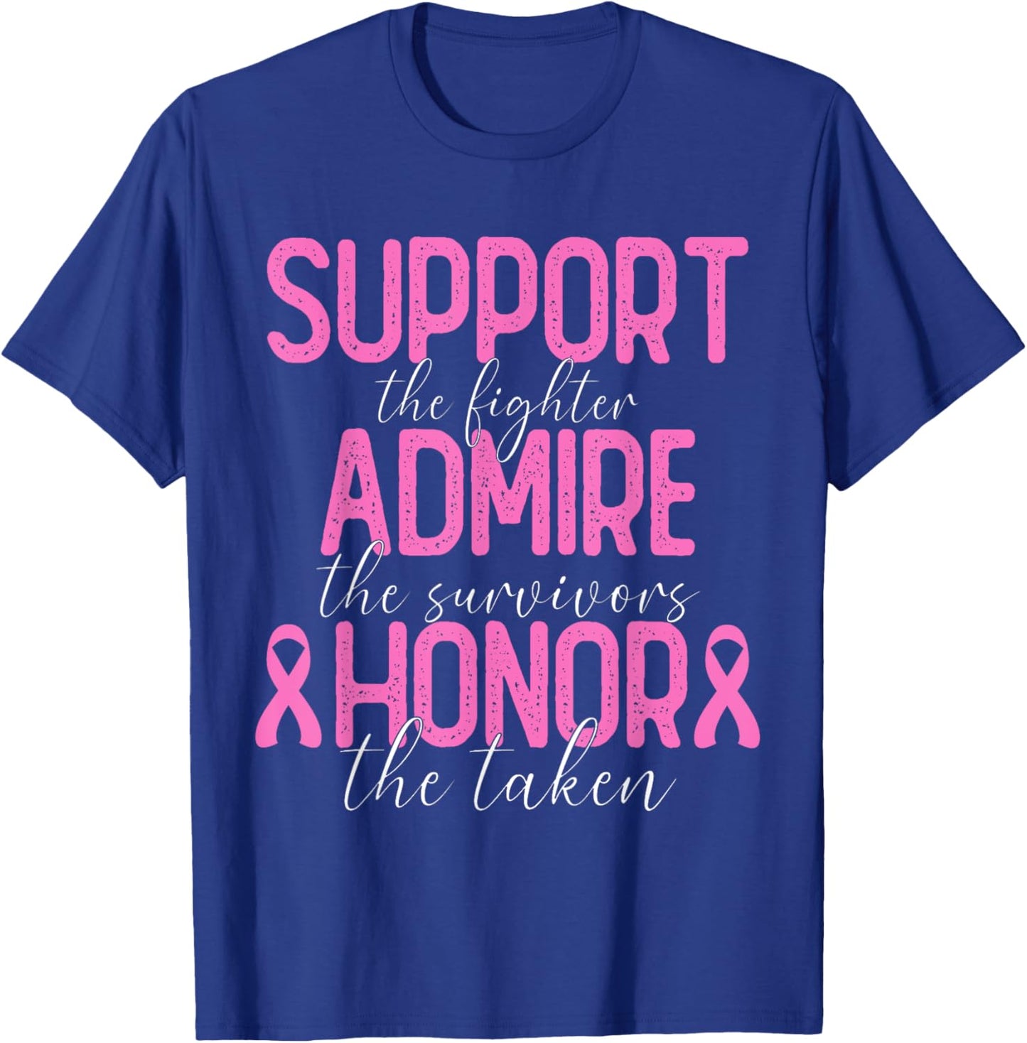 Support The Fighter Admire The Survivors Honor The Taken T-Shirt - T-Shirt | Royal