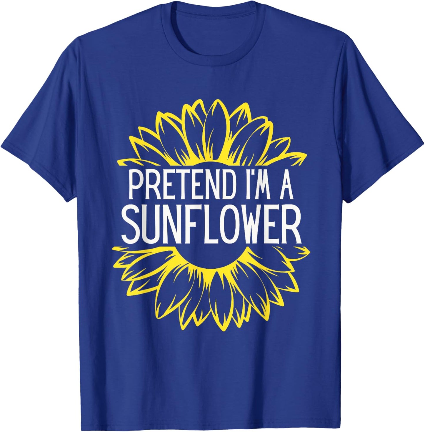Pretend I'm A Sunflower Easy Halloween Costume T-Shirt - T-Shirt | Royal