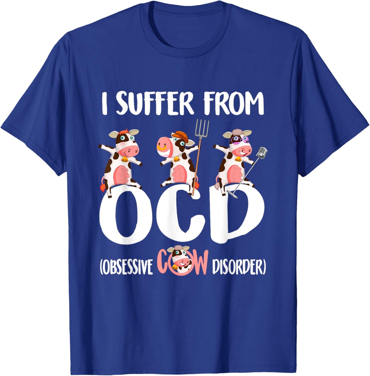 I Suffer From OCD Obsessive Cow Disorder Cute Cow Lover T-Shirt - T-Shirt | Royal