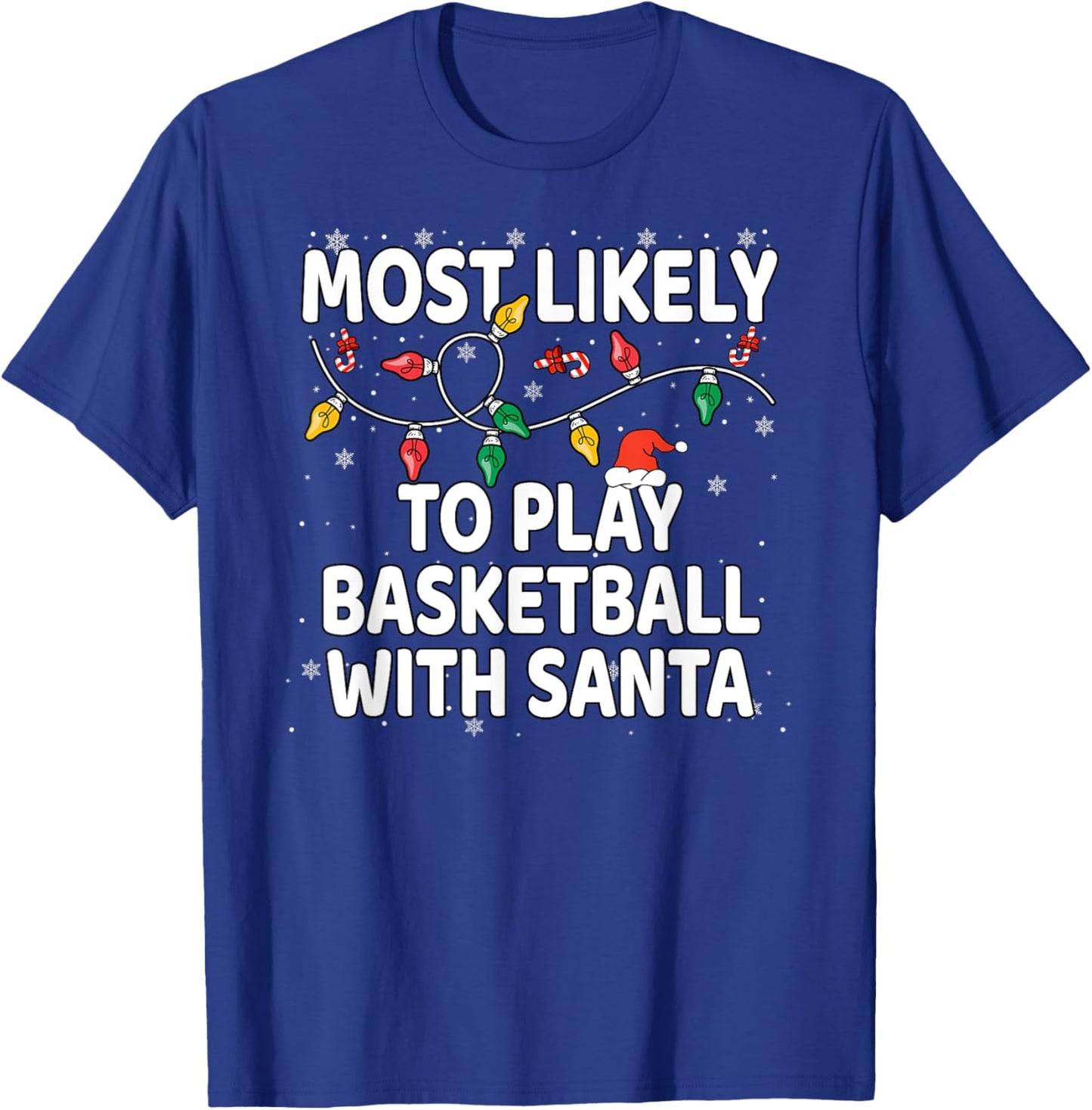 Most Likely To Play Basketball With Santa Xmas T-Shirt - T-Shirt | Royal